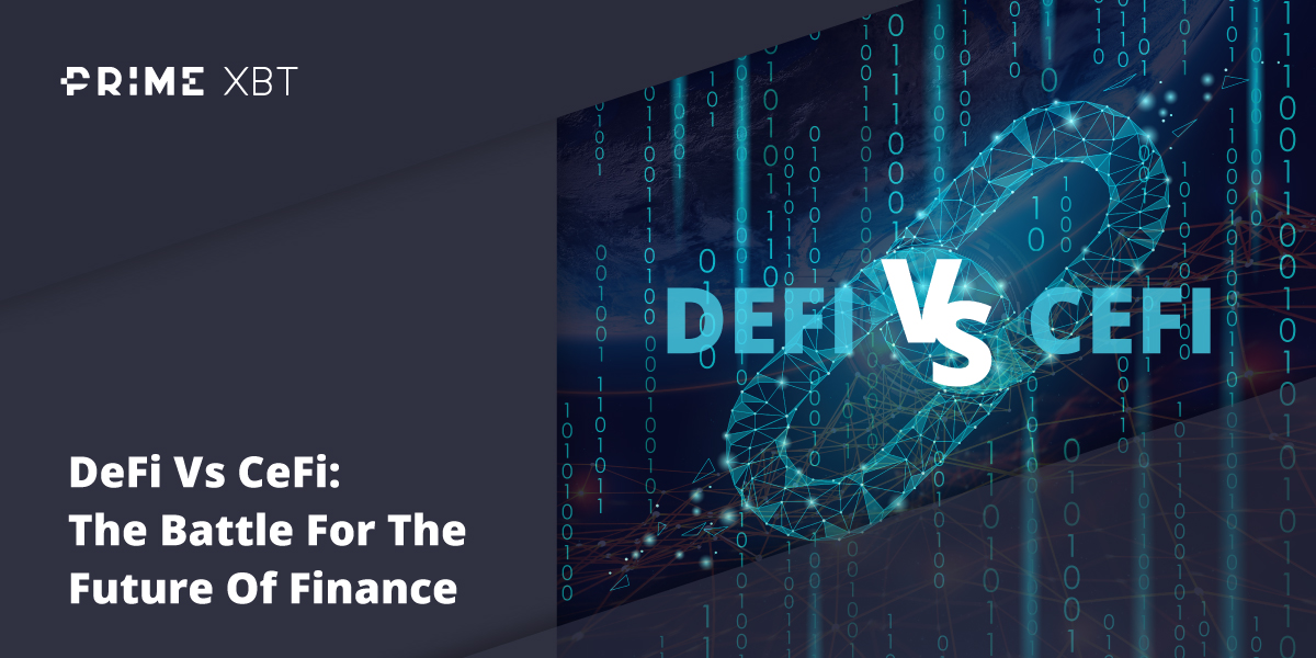DeFi Vs CeFi: The Battle For The Future Of Finance DeFi Vs CeFi: The Battle For The Future Of Finance - primexbt blog DeFiVsCeFi New 01 1